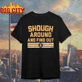 Tyler Shough Around Find Out Signature Shirt