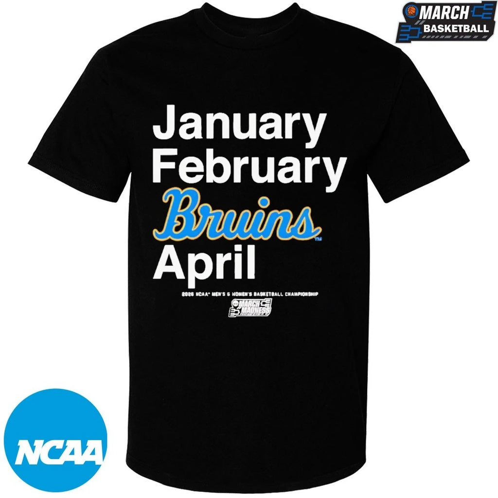 UCLA Bruins January February April NCAA Men’s &amp; Women’s Basketball Champions 2026 March Madness Month T-shirts