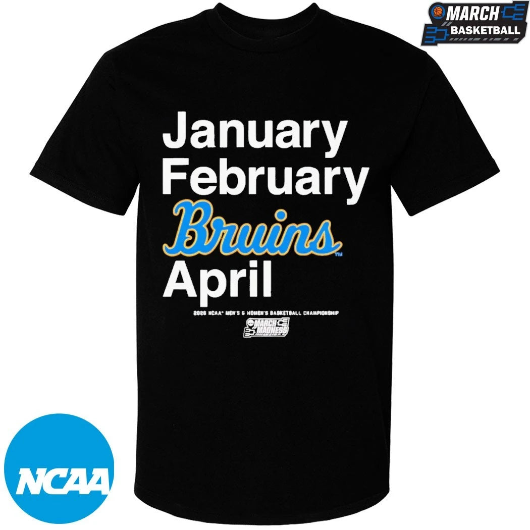 UCLA Bruins January February April NCAA Men’s &amp; Women’s Basketball Champions 2026 March Madness Month T-shirts