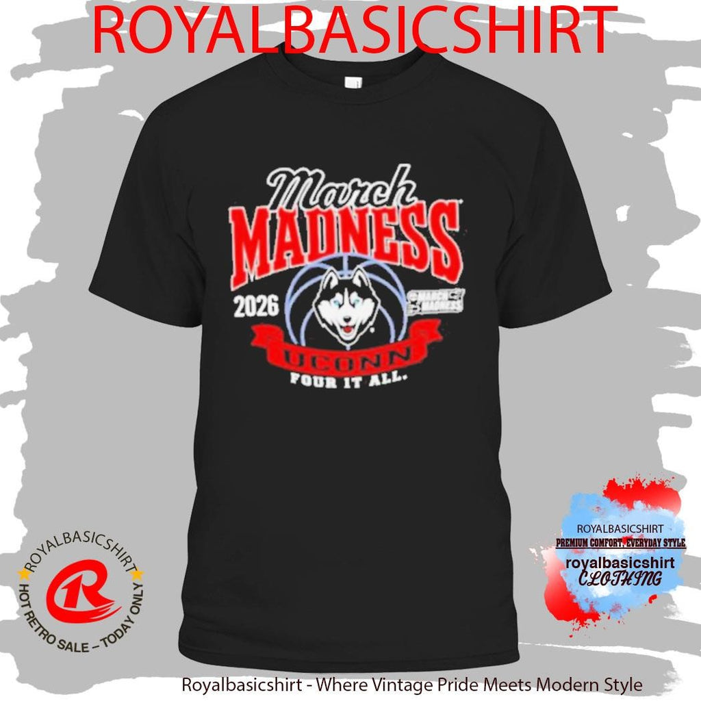 UConn Huskies 2026 March Madness Four It All Basketball Shirt