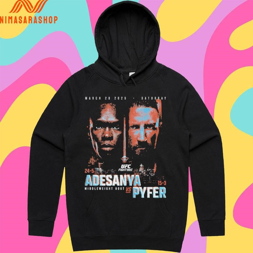 UFC Fight Night 2026 Adesanya Vs Pyfer Middleweight Bout Match Up March 28 2026 Saturday Shirts