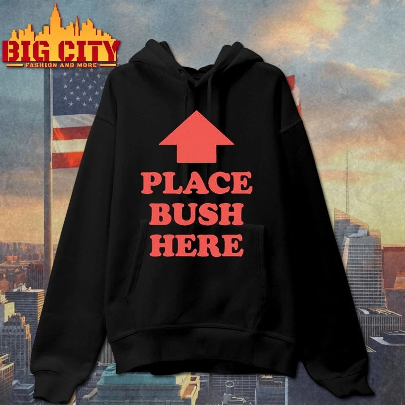 UP Place Bush Here Shirt