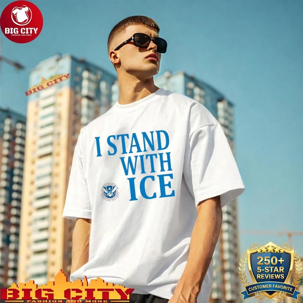 US Department Of Homeland Security I Stand With ICE Shirt