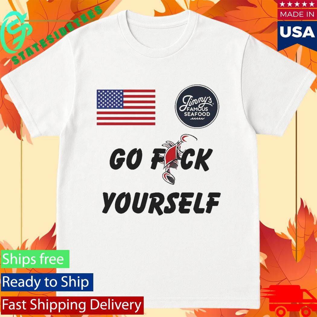 USA Jimmy’s Famous Seafood Go Fck Yourself Shirt