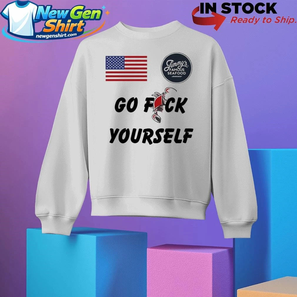 USA Jimmy’s Famous Seafood Go Fuck Yourself Shirt