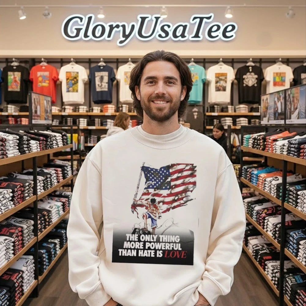 USA Luffy The Only Thing More Powerful Than Hate Is Love Shirt