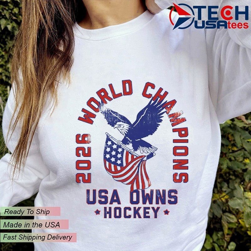 USA Owns Hockey 2026 World Champions vintage shirt