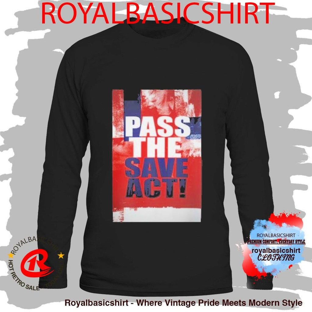 USA Pass The Save America Act Art Work T-Shirt