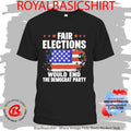 USA Pass The Save America Act Fair Elections Would End The Democratic Party T-Shirt