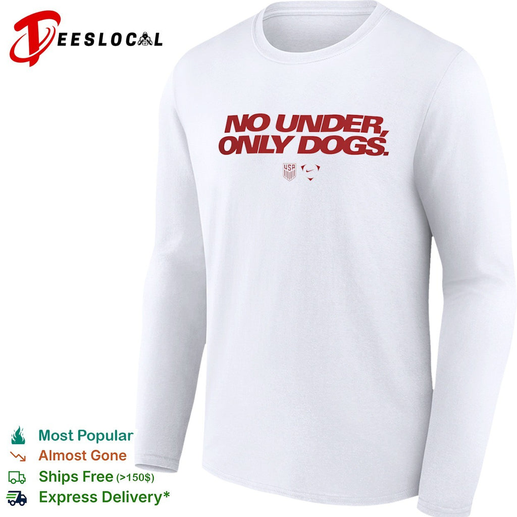 USA Soccer team logo no under only dogs shirt