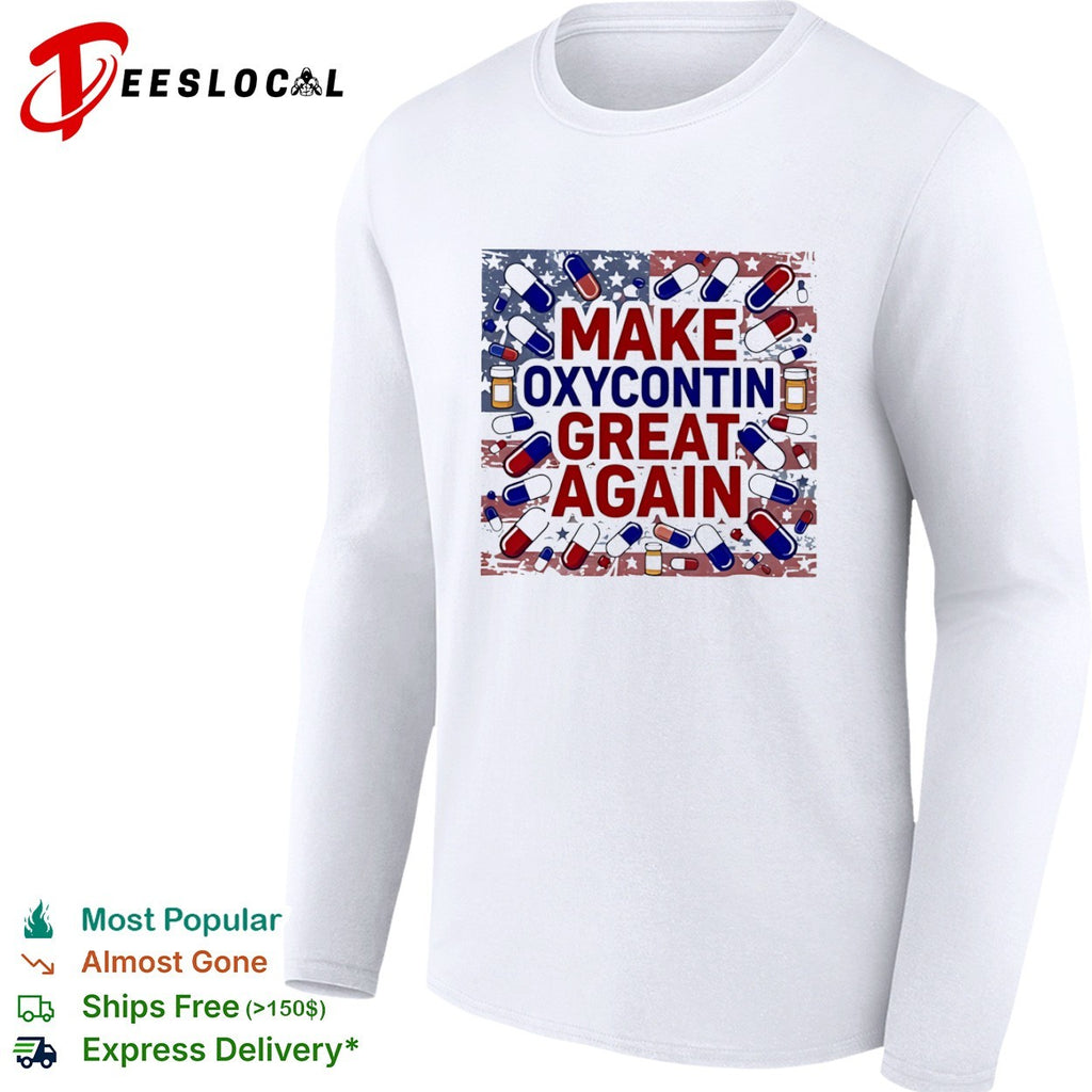 USA political parody make Oxycontin great again pills flag shirt