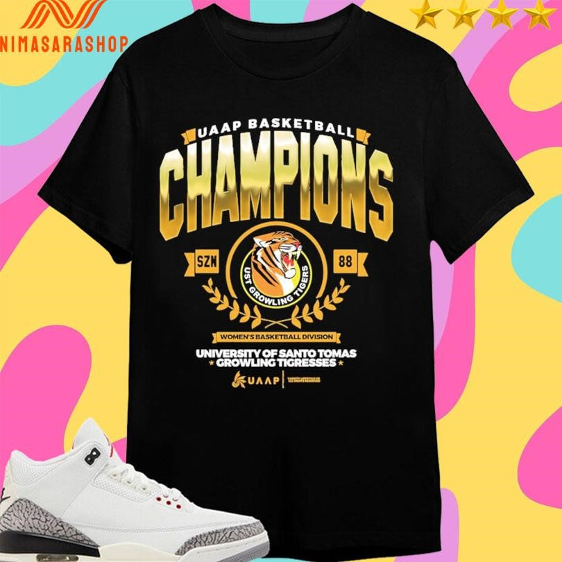 UST Growling Tigers Uaap Basketball Champions Szn 88 Women’s Basketball Division University Of Santo Tomas Growling Tigresses Shirts