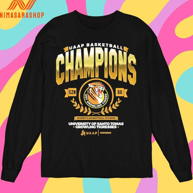 UST Growling Tigers Uaap Basketball Champions Szn 88 Women’s Basketball Division University Of Santo Tomas Growling Tigresses Shirts