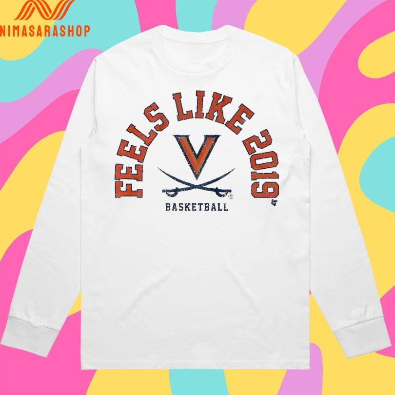 UVA Basketball Feels Like 2019 Shirts