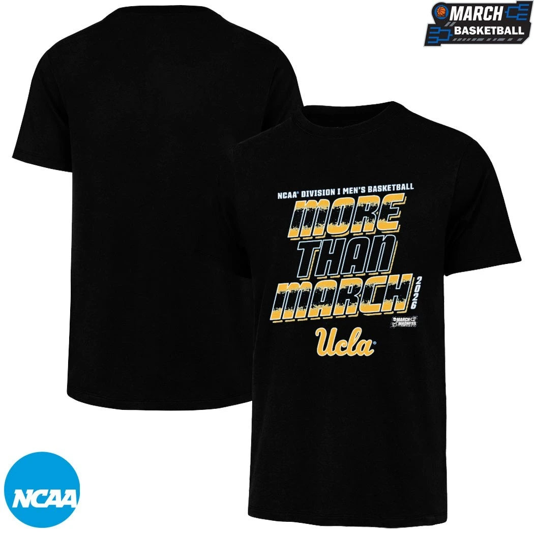 Ucla Bruins More Than March NCAA Division I Men’s Basketball March Madness 2026 T-shirts
