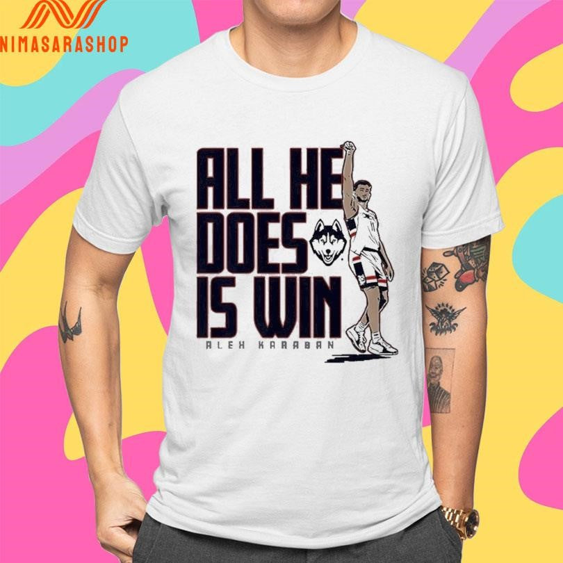 Uconn Huskies Men’s Basketball Alex Karaban All He Does Is Win Shirts