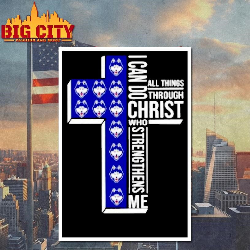 Uconn Huskies Womens Basketball I Can All Things Do Through Christ Who Strengthens Me Shirt
