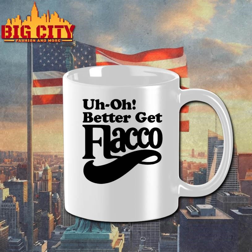 Uh-Oh Better Get Flacco Shirt