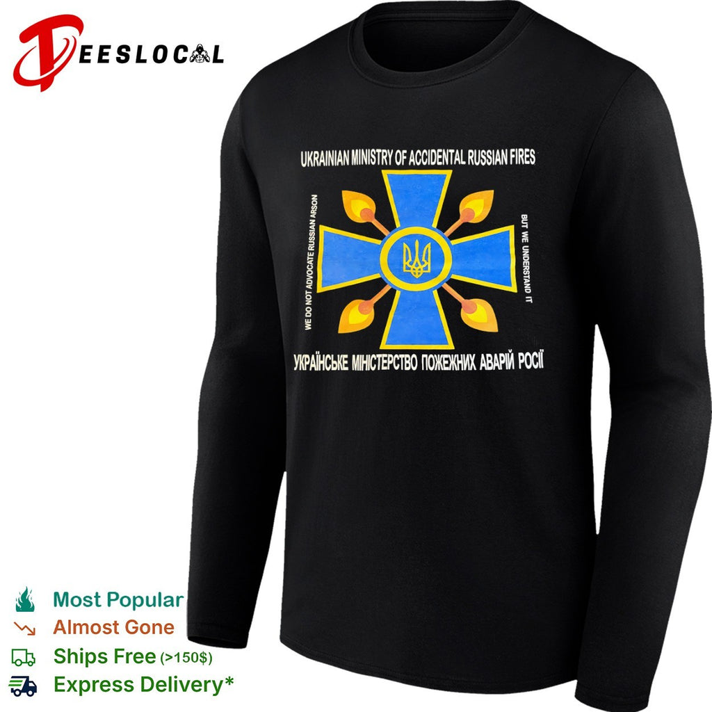 Ukrainian Ministry of Accidental Russian Fires we do not advocate russian arson shirt