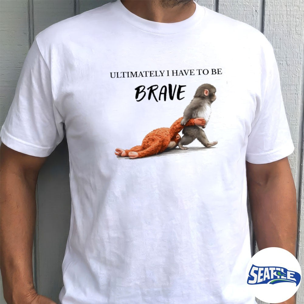 Ultimately I Have To Be Brave Panchi Punch The Monkey 2026 shirt