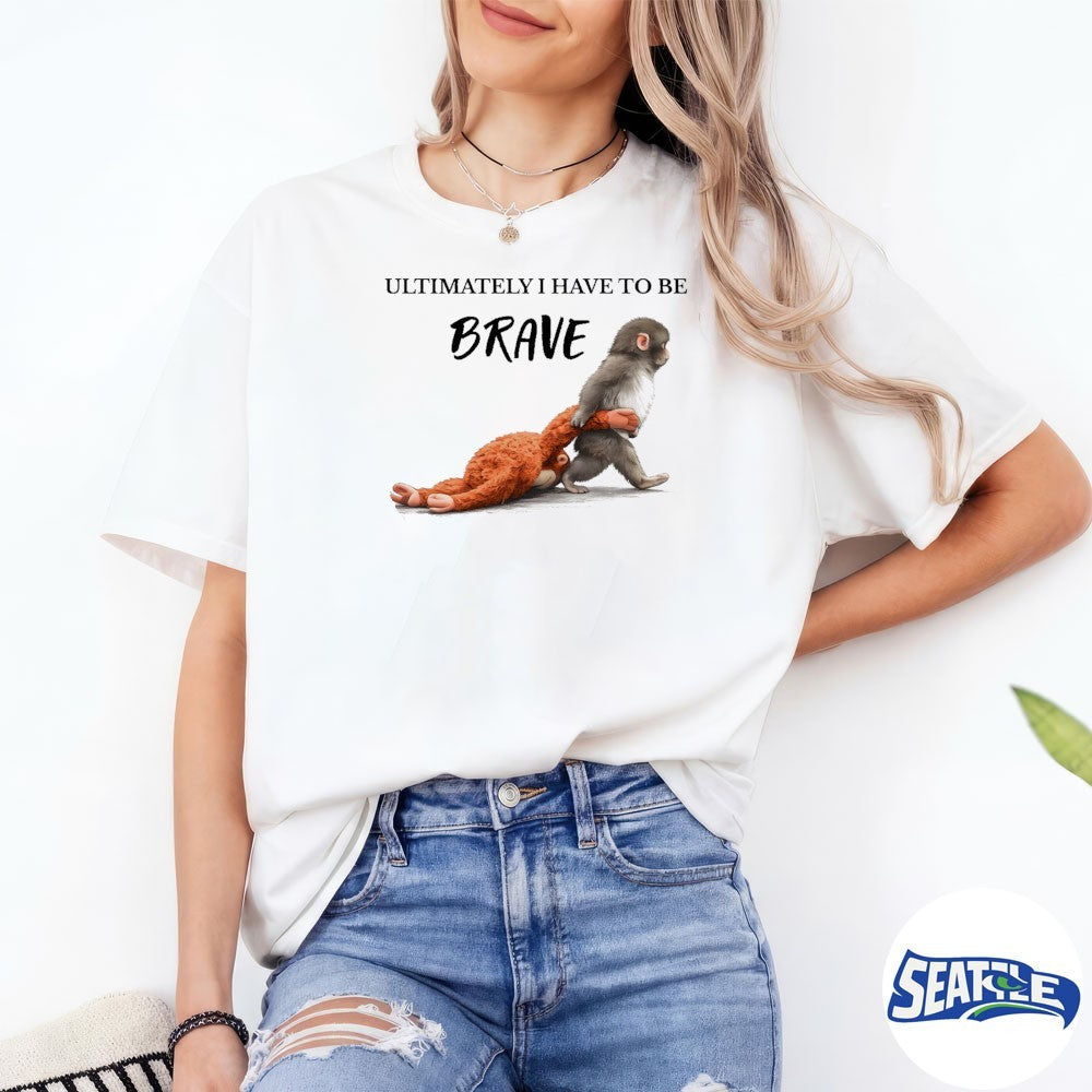 Ultimately I Have To Be Brave Panchi Punch The Monkey 2026 shirt