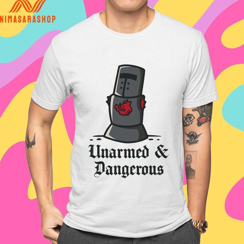 Unarmed And Dangerous Shirts
