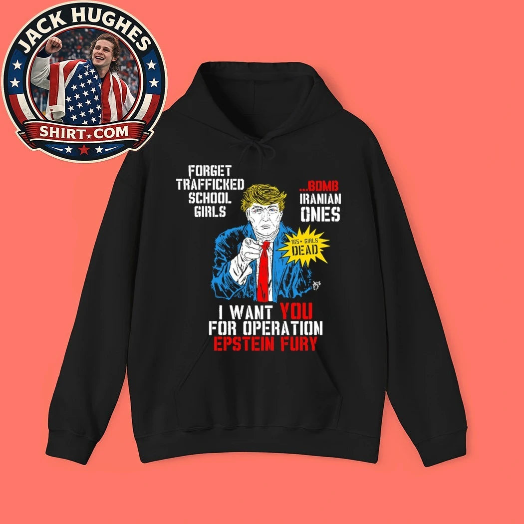 Uncle Sam Donald Trump Forget trafficked school girls Bomb Iranian ones I want YOU for Operation Epstein Fury Shirt