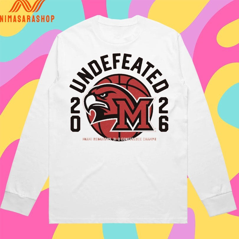 Undefeated 2026 Miami Redhawks 31-0 Conference Champs Shirts
