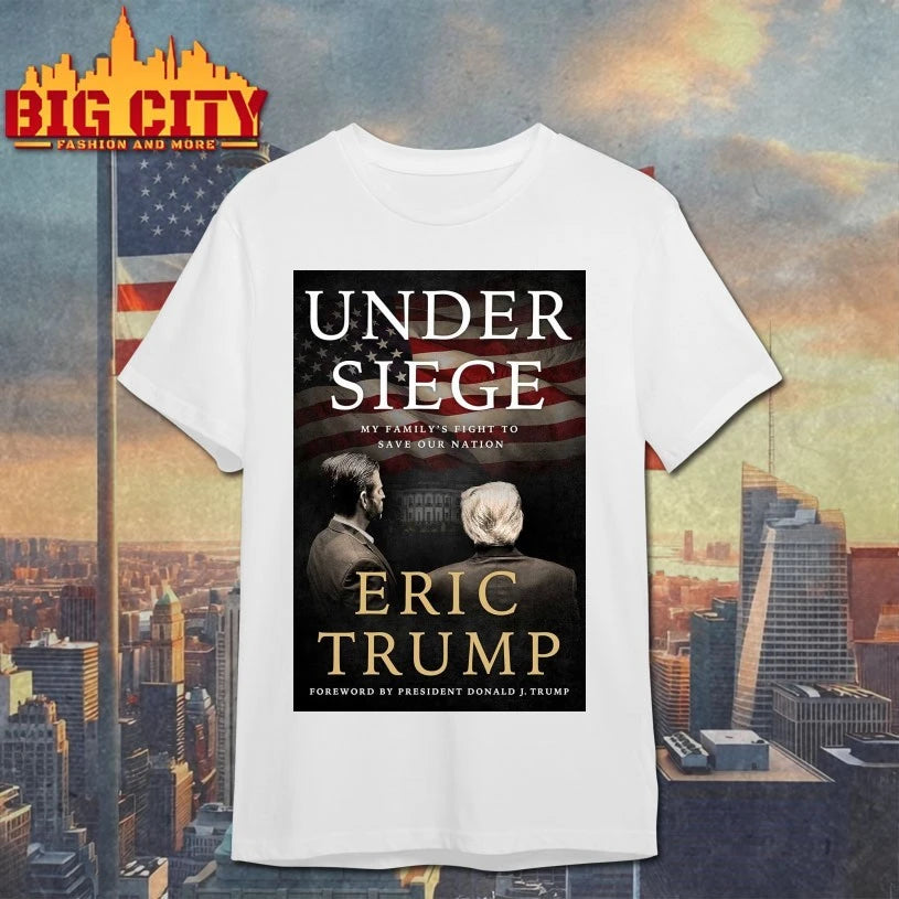 Under Siege My Family’s Fight to Save Our Nation Eric Trump Poster shirt