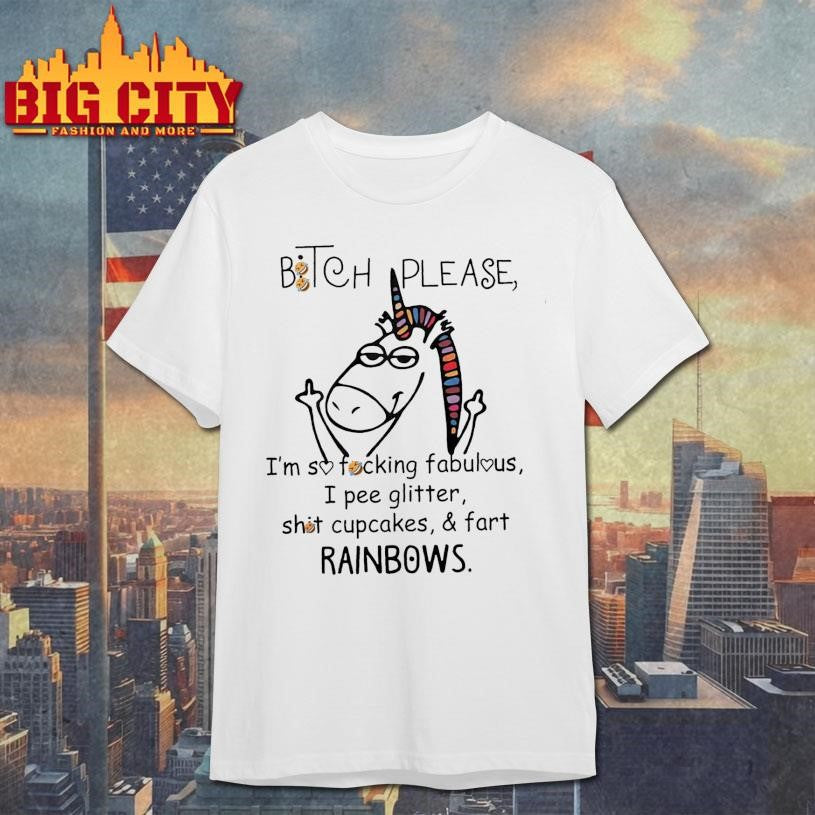 Unicorn Middle Finger Bitch Please I’m So Fucking Fabulous I Pee Glitter shirt