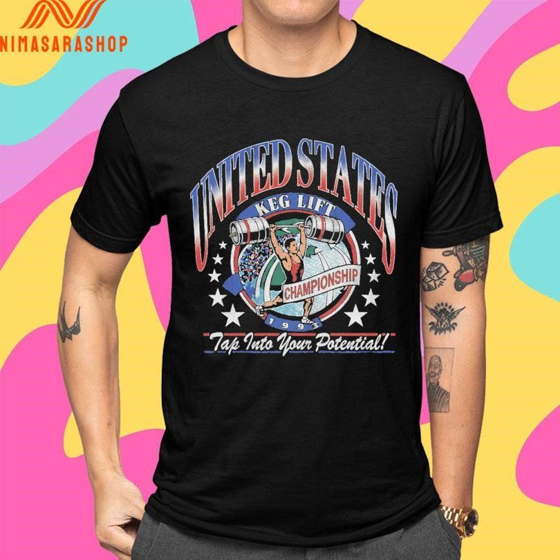 United States Keg Lift Championship Tap Into Your Potential Shirts