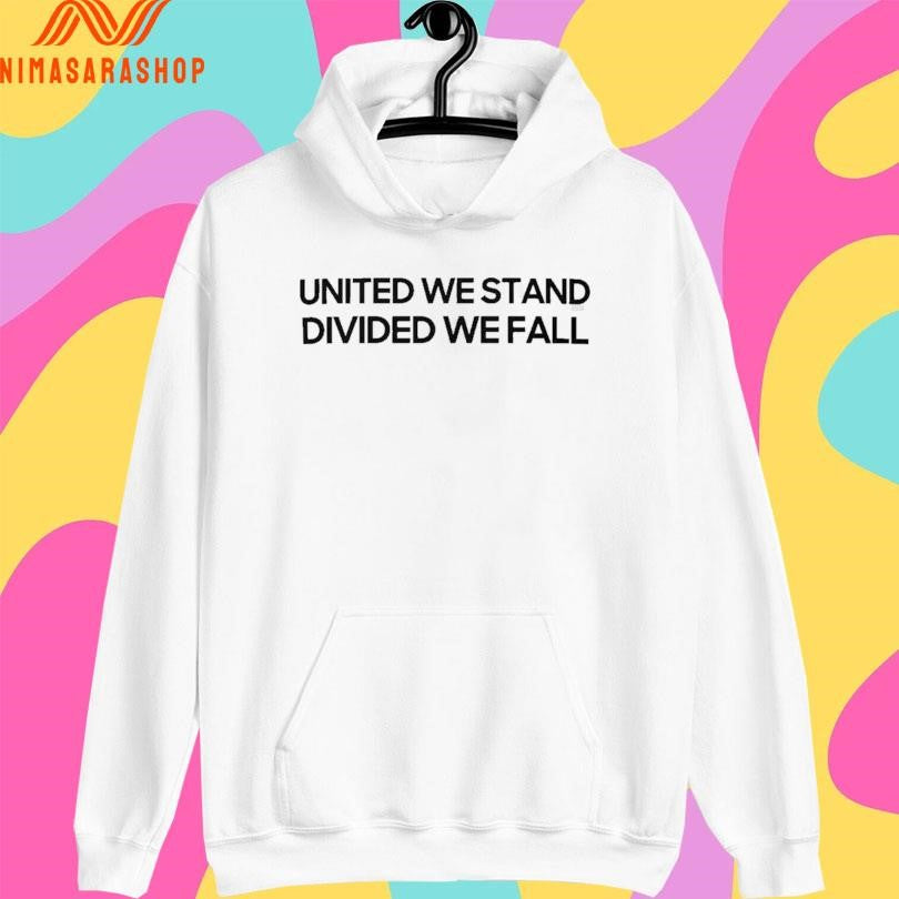 United We Stand Divided We Fall Shirts