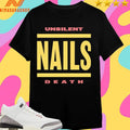 Unsilent Nails Death Shirts