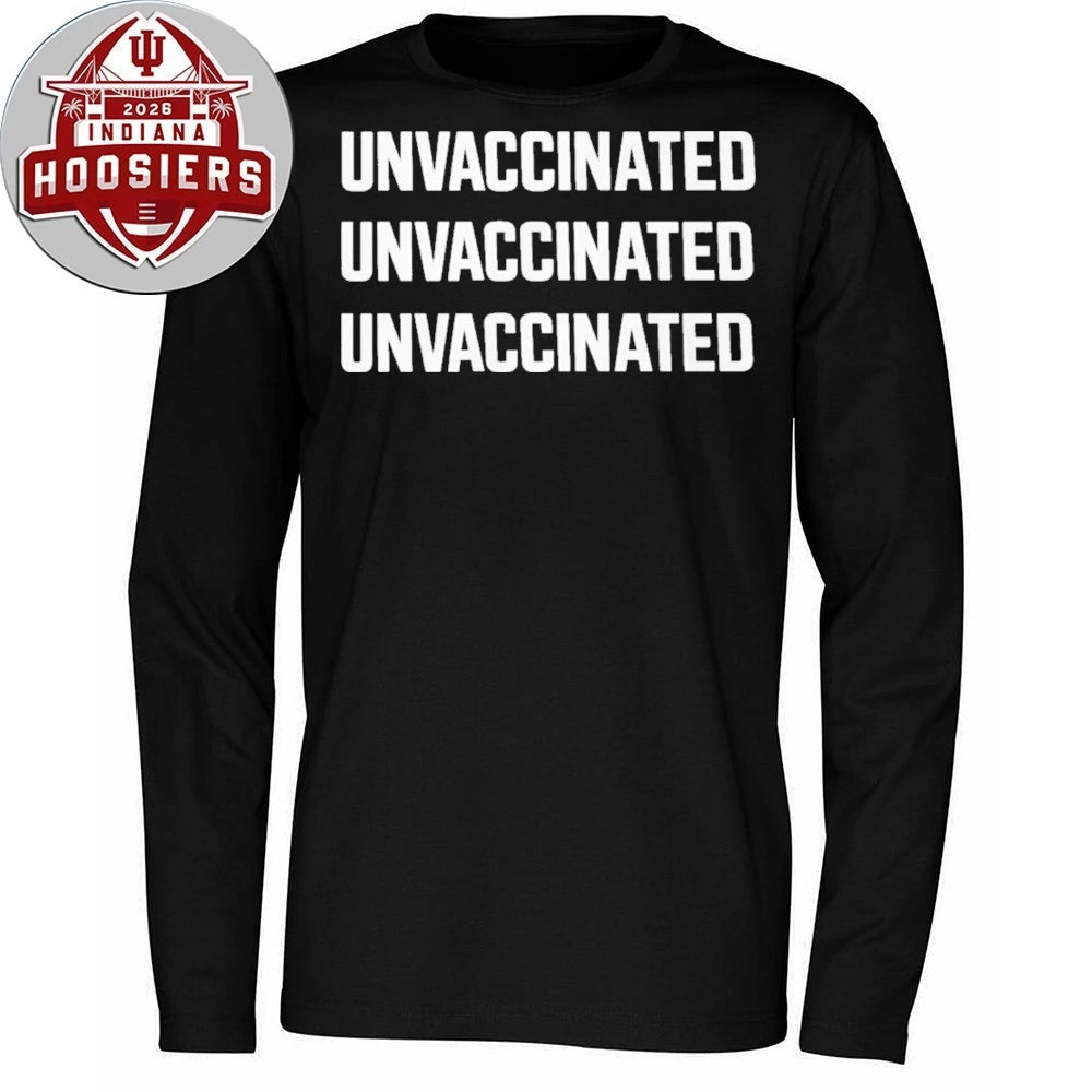 Unvaccinated Unvaccinated Unvaccinated 2026 Shirt