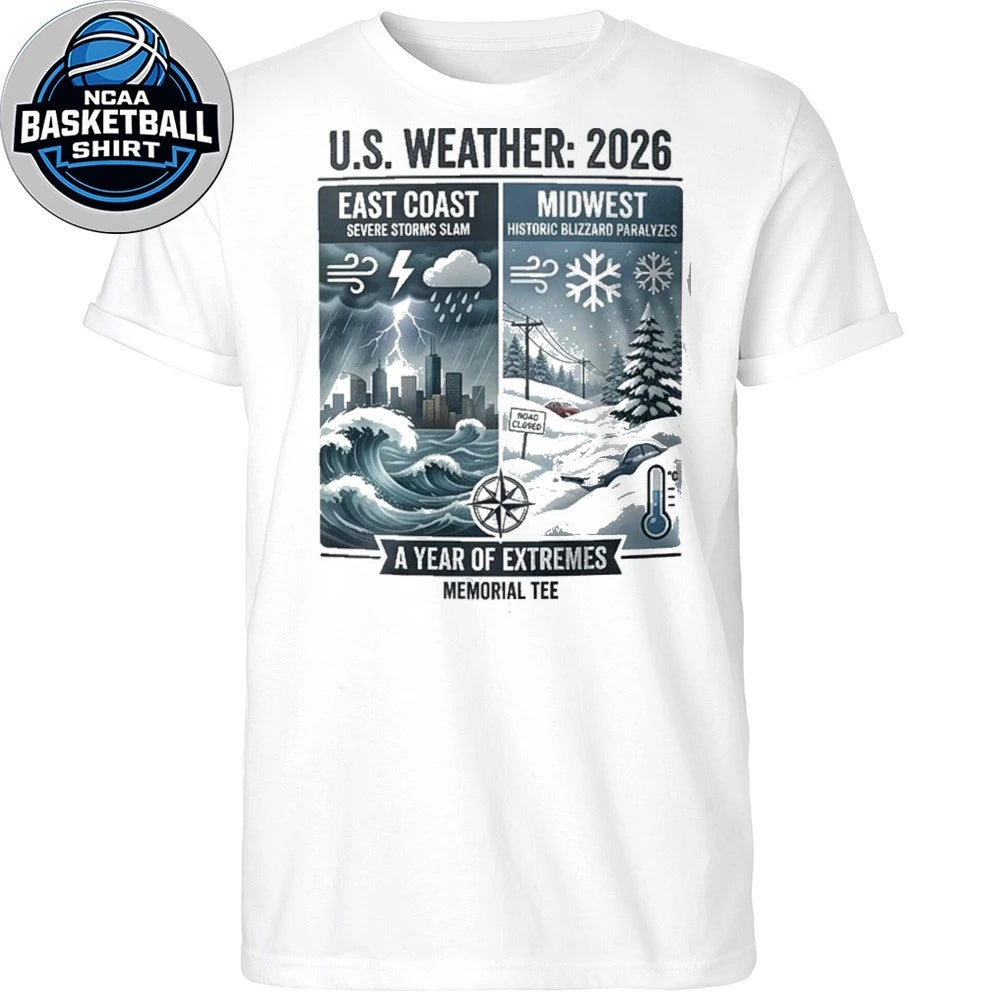 Us Weather 2026 A Year Of Extremes Memorial Tee Shirt