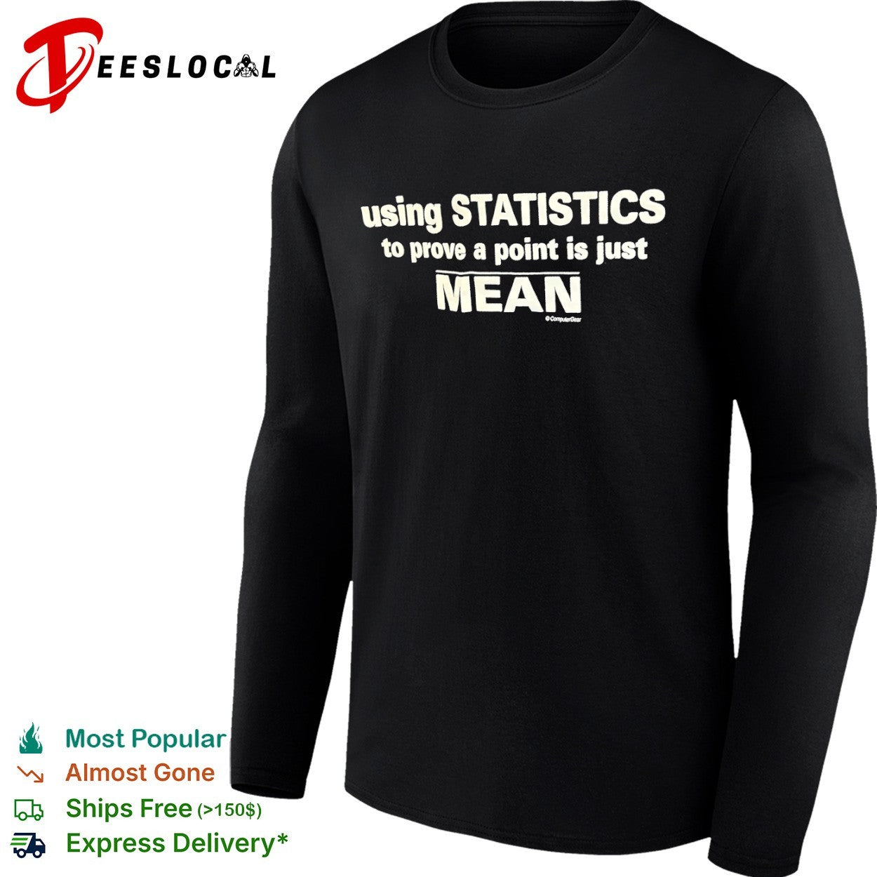Using Statistics to prove a point is just Mean shirt
