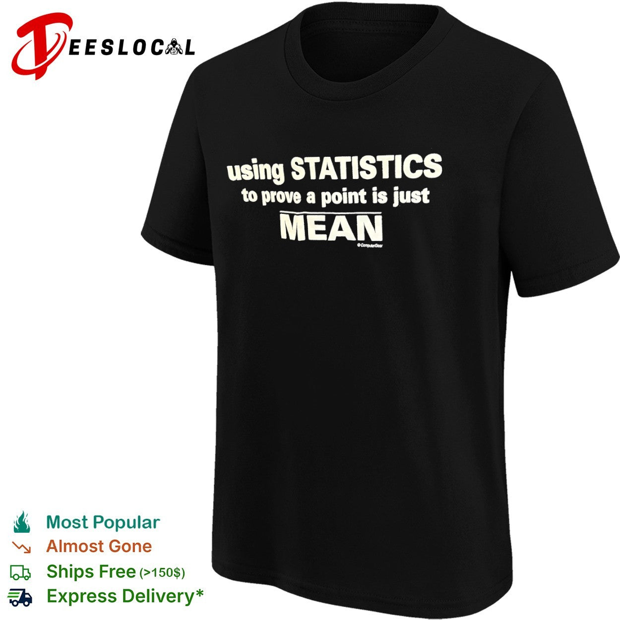 Using Statistics to prove a point is just Mean shirt