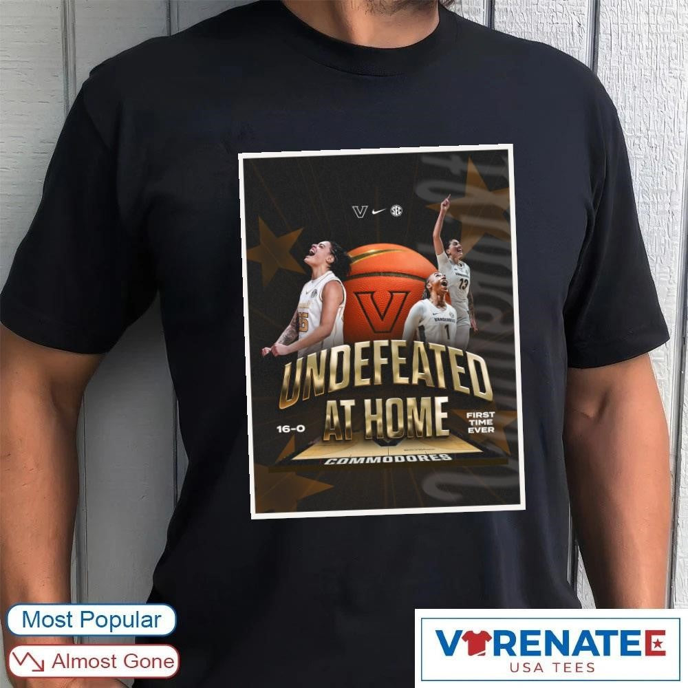 Vanderbilt Commodores WBB Undefeated At Home 16-0 First Time Ever Poster shirt