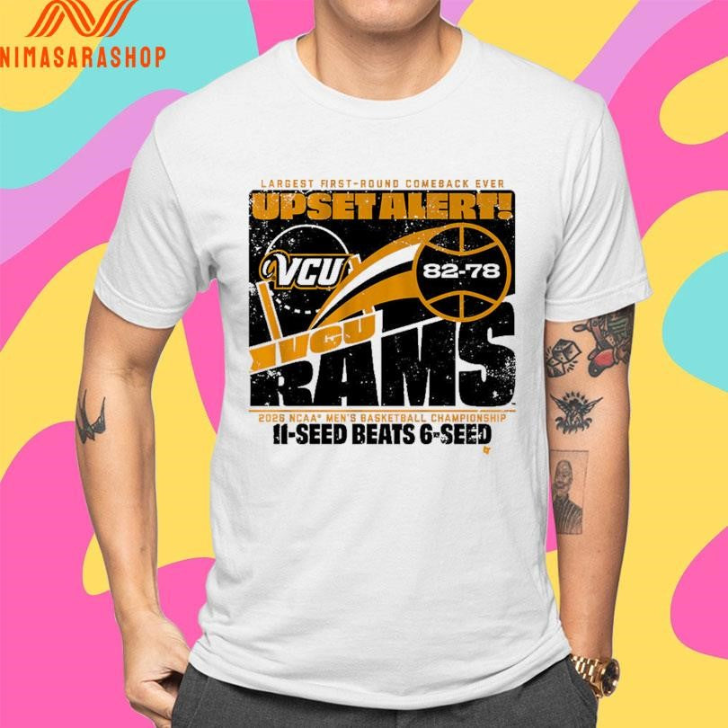 Vcu Rams Mbb 2026 March Madness Upset Alert Largest First-round Comeback Ever 2026 Ncaa Men’s Basketball Championship 11-Seed Beats 6-Seed Shirts