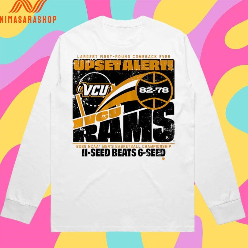 Vcu Rams Mbb 2026 March Madness Upset Alert Largest First-round Comeback Ever 2026 Ncaa Men’s Basketball Championship 11-Seed Beats 6-Seed Shirts