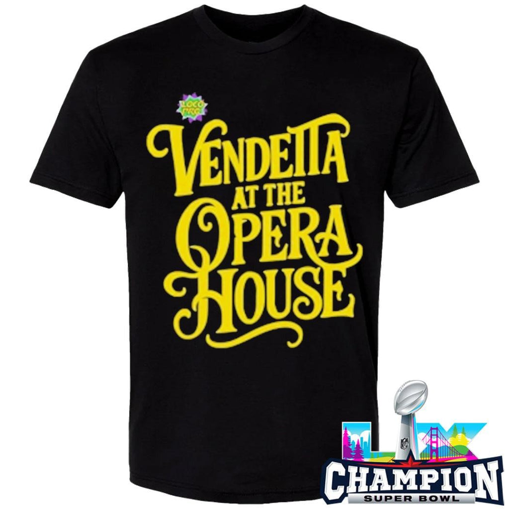 Vendetta At The Opera House Shirt
