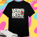 Very Best For A Hard Earned Thirst Shirts