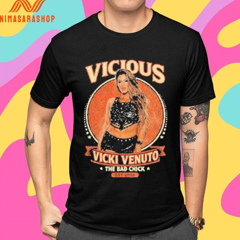 Vicious Vicki Venuto The Bad Chick Est 2018 Shirts