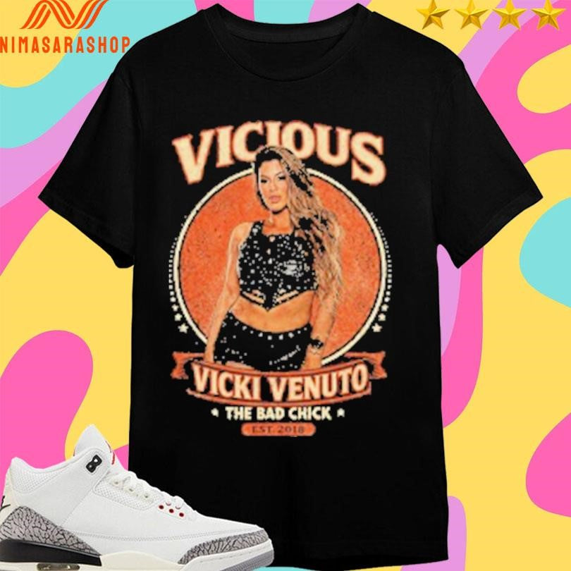Vicious Vicki Venuto The Bad Chick Est 2018 Shirts