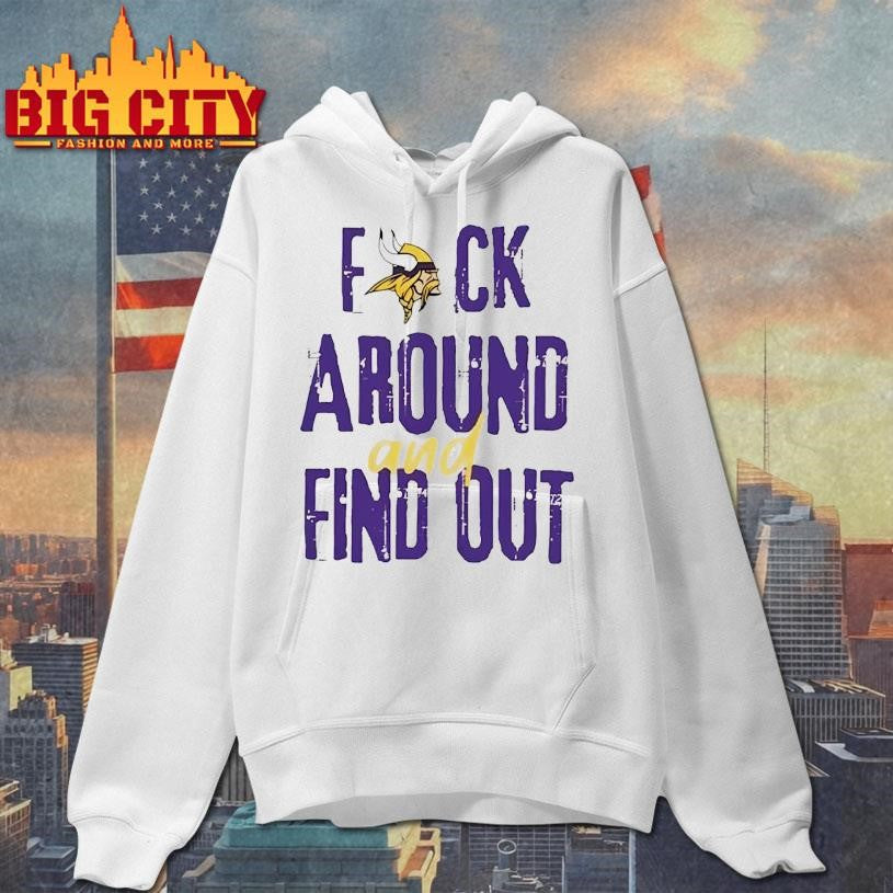 Viking Minnesota Fuck around and find out shirt