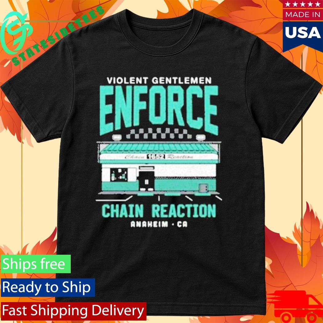 Violent Gentlemen Enforce Chain Reaction Shirt