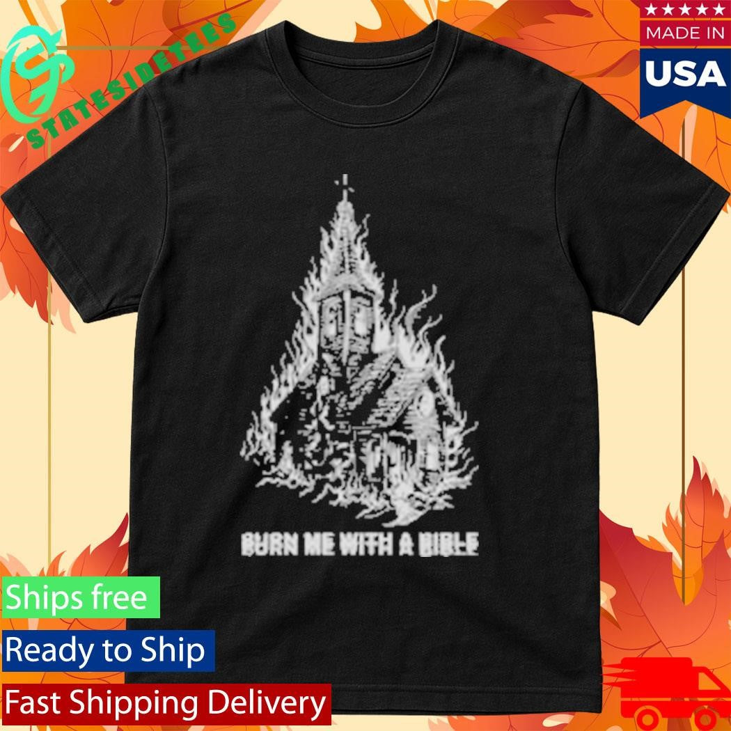 Violent Vira Burn Me Church Shirt