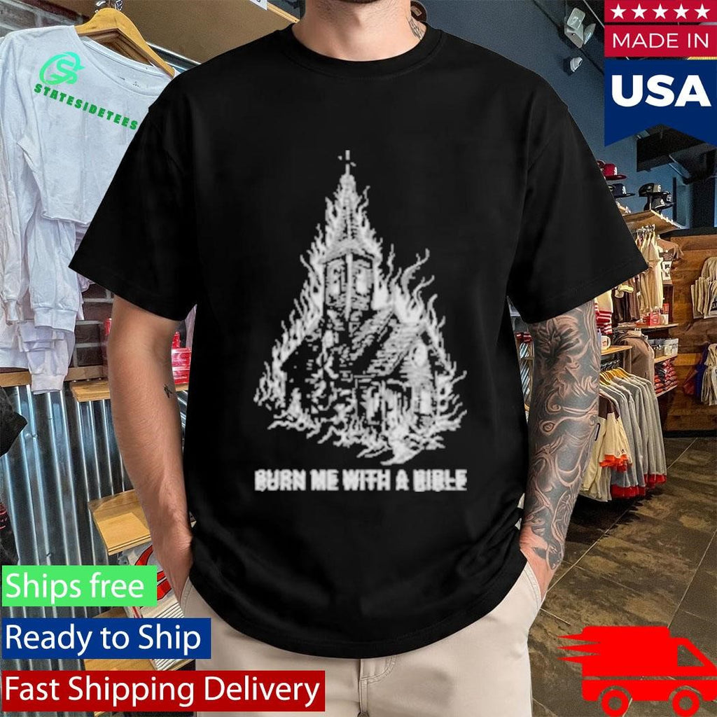 Violent Vira Burn Me Church Shirt