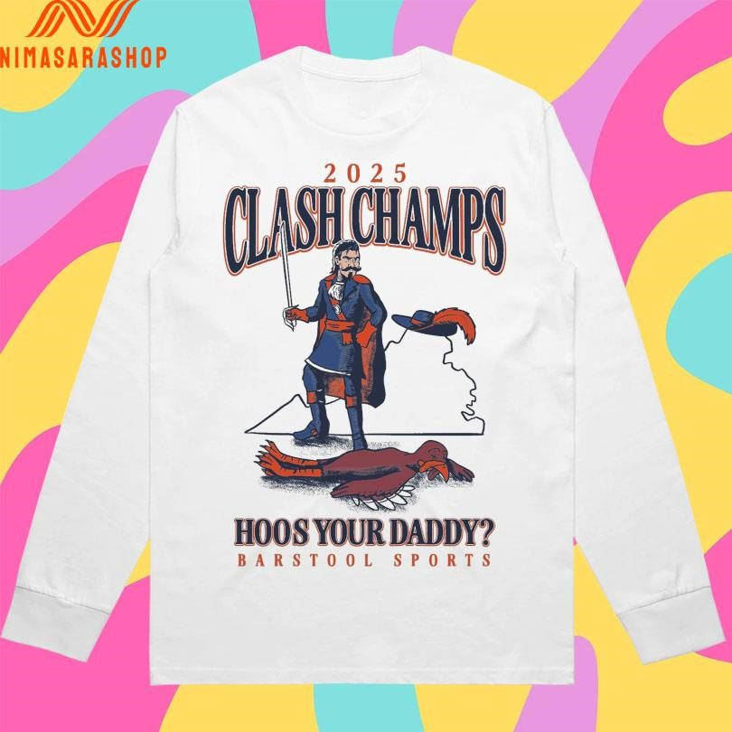 Virginia Cavaliers 2025 Clash Champs Hoos Your Daddy Barstool Sports Shirts