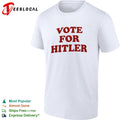 Vote for Hitler shirt